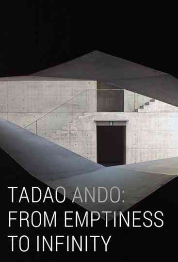 Tadao Ando From Emptiness to Infinity Poster