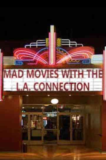 Mad Movies with the L.A. Connection Poster