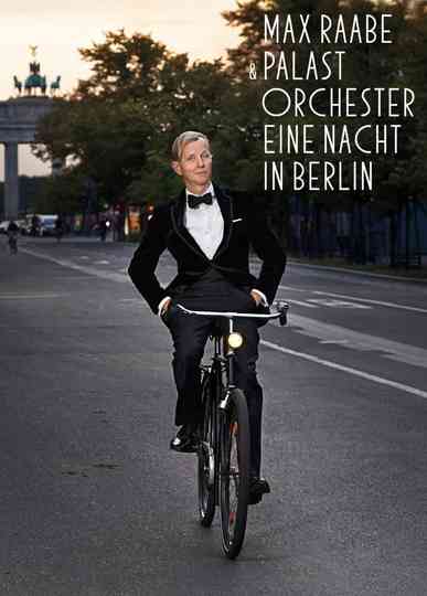 Max Raabe & Palastorchester - Eine Nacht in Berlin Poster