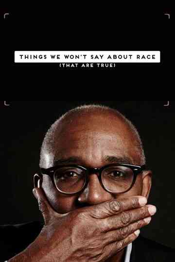 Things We Wont Say About Race That Are True Poster