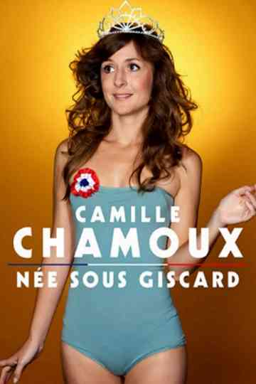 Camille Chamoux  Née Sous Giscard Poster