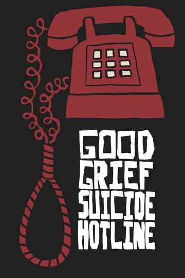 Good Grief Suicide Hotline Poster