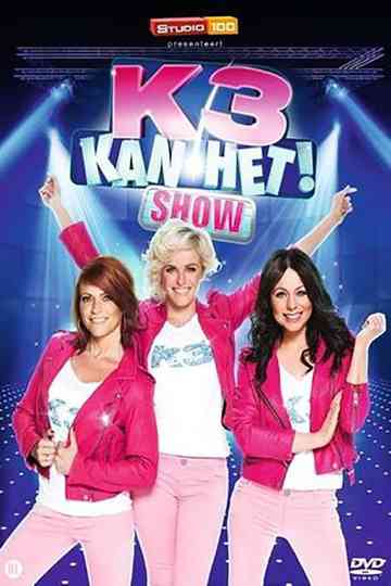 K3 Kan Het Show Poster