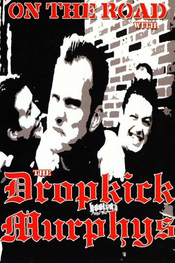 Dropkick Murphys On the Road With the Dropkick Murphys