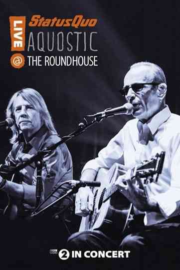 Status Quo: Aquostic - Live at The Roundhouse Poster