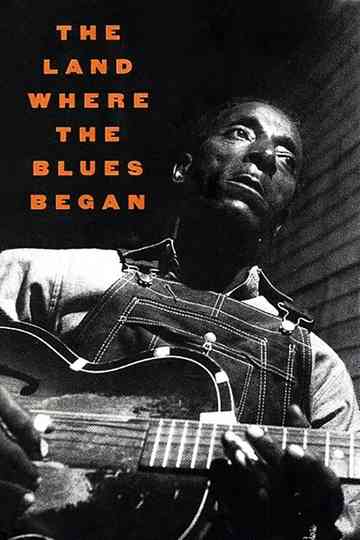 The Land Where the Blues Began Poster
