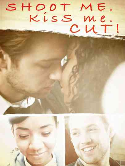 Shoot Me. Kiss Me. Cut! Poster