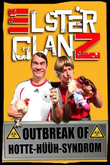 Elsterglanz - Outbreak of Hotte-Hüüh-Syndrom - Die Live DVD! Poster