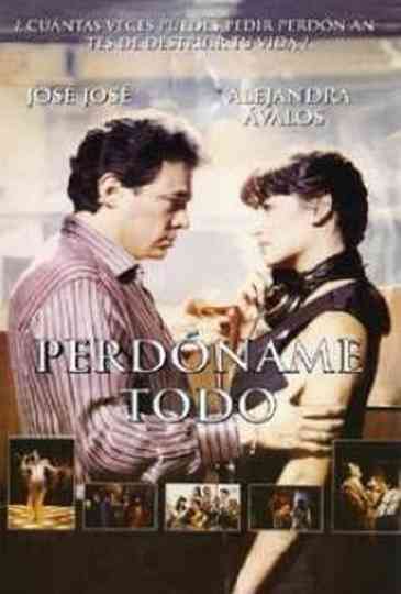 Perdóname Todo Poster