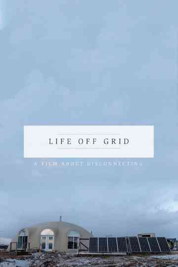 Life Off Grid Poster