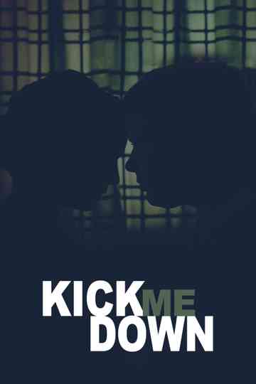 Kick Me Down Poster
