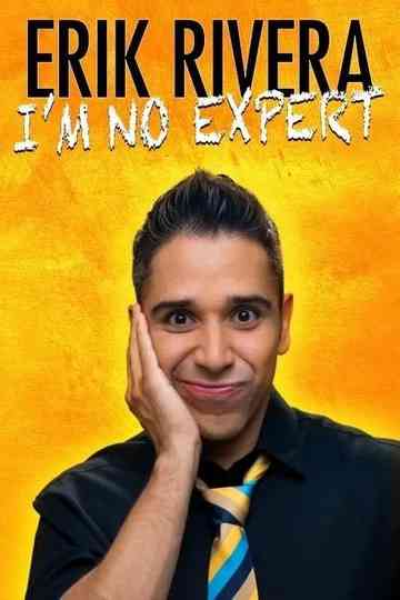 Erik Rivera: I'm No Expert Poster