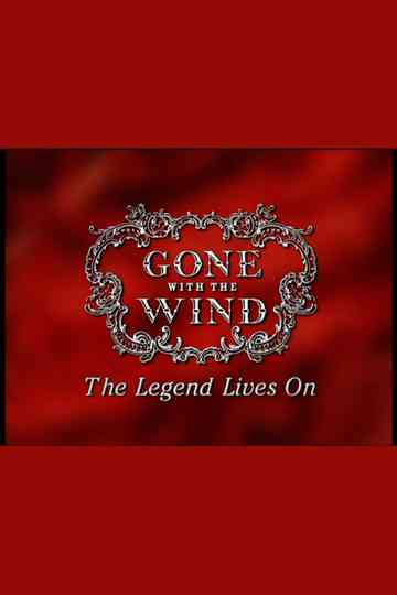 Gone With The Wind The Legend Lives On poster