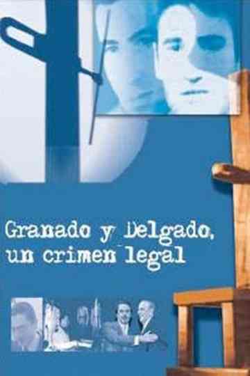 Granados y Delgado. Un crimen legal Poster