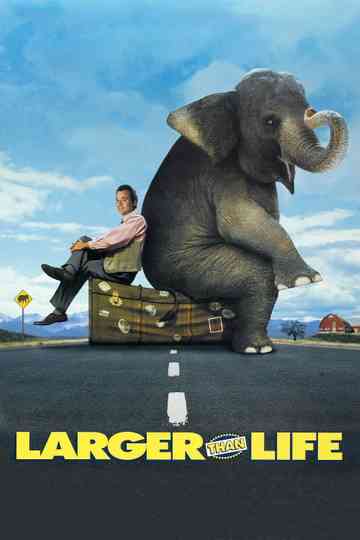 Larger Than Life Poster