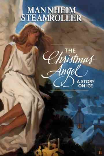 Mannheim Steamroller: The Christmas Angel - A Story on Ice Poster