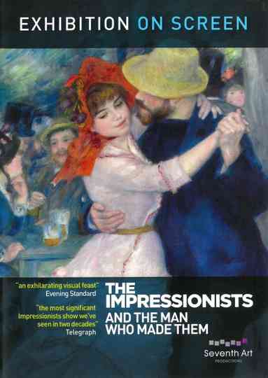 The Impressionists And the Man Who Made Them poster