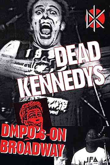 Dead Kennedys: DMPO's on Broadway Poster