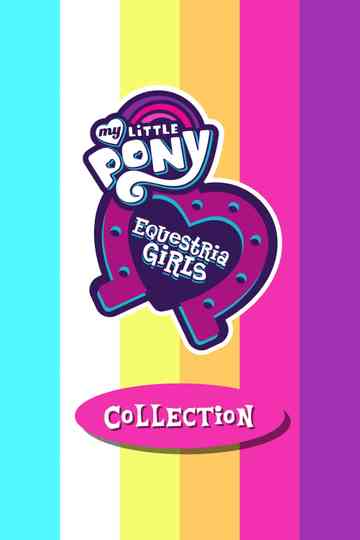 My Little Pony: Equestria Girls Collection Poster