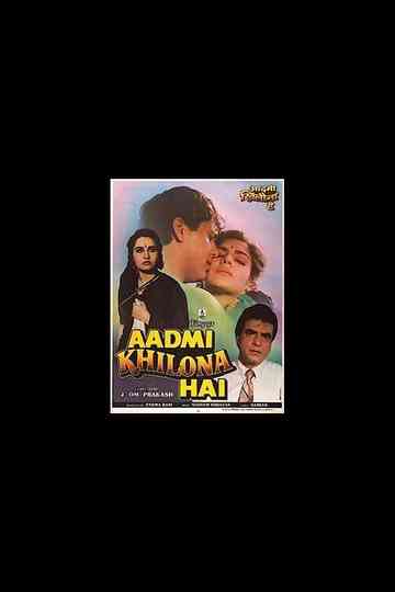 Aadmi Khilona Hai Poster