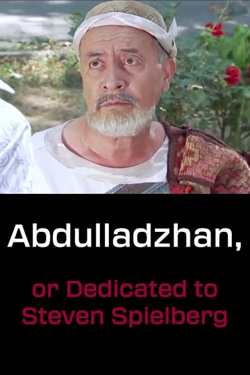 Abdulladzhan, or Dedicated to Steven Spielberg Poster