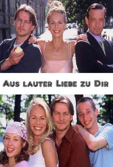 Aus lauter Liebe zu Dir Poster