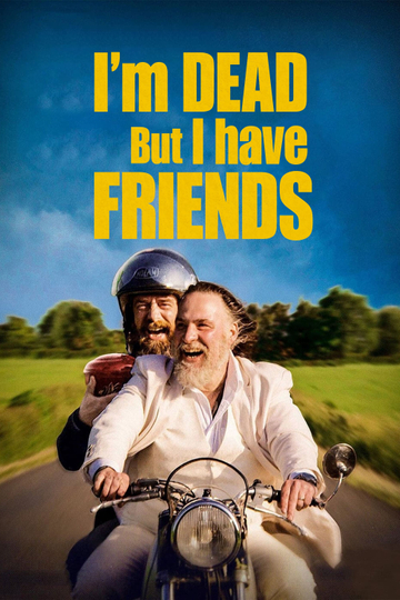 Im Dead But I Have Friends Poster