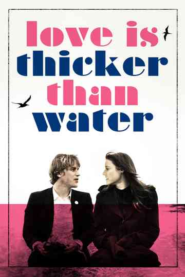Love Is Thicker Than Water Poster