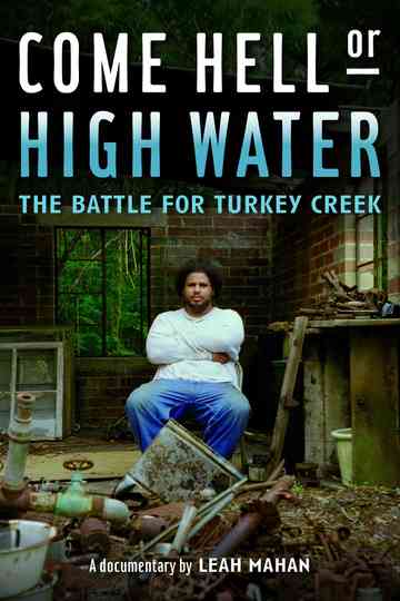 Come Hell or High Water: The Battle for Turkey Creek Poster