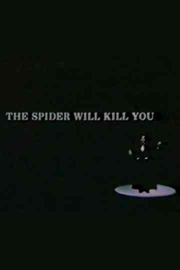 The Spider Will Kill You Poster