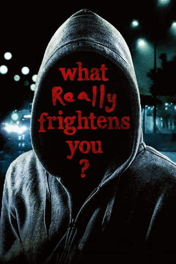 What Really Frightens You Poster