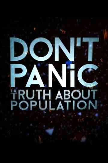 Dont Panic The Truth About Population Poster