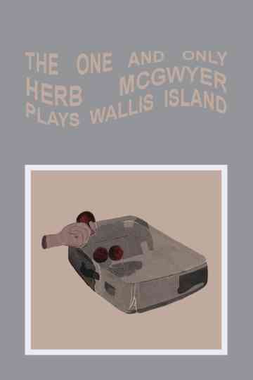 The One and Only Herb McGwyer Plays Wallis Island Poster