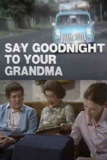 Say Goodnight to Your Grandma Poster
