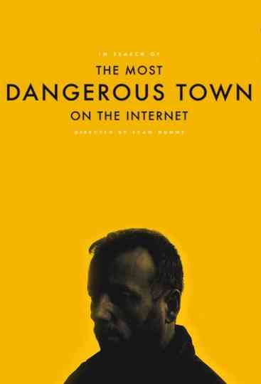 In Search of The Most Dangerous Town On the Internet Poster