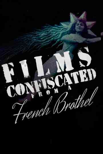 Films Confiscated from a French Brothel Poster