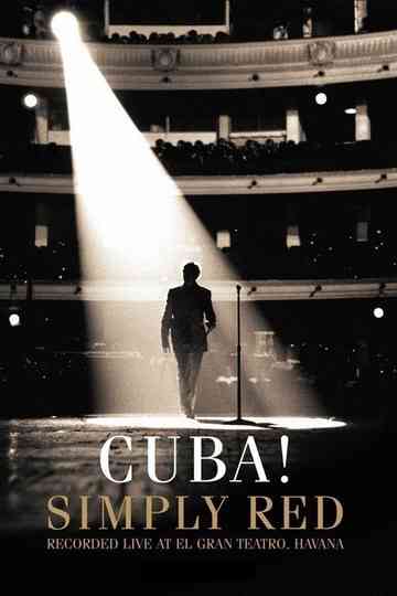 Simply Red: Cuba! (Recorded Live At El Gran Teatro, Havana) Poster