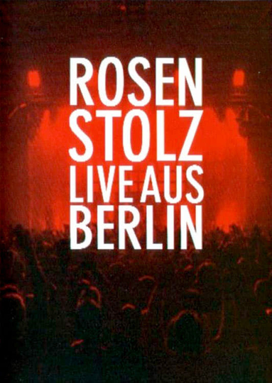 Rosenstolz  Live aus Berlin