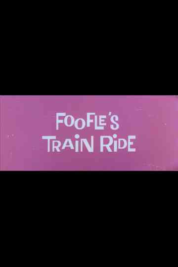 Foofle's Train Ride Poster