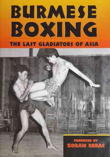 Burmese Boxing: The Last Gladiators of Asia Poster