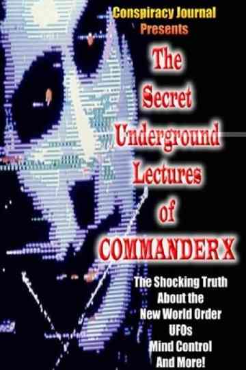 The Secret Underground Lectures of Commander X Poster