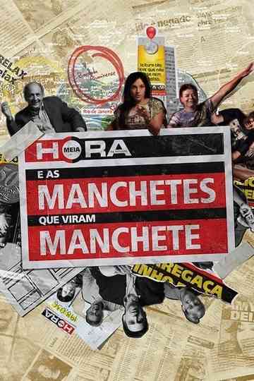 Meia Hora e as Manchetes que Viram Manchete Poster