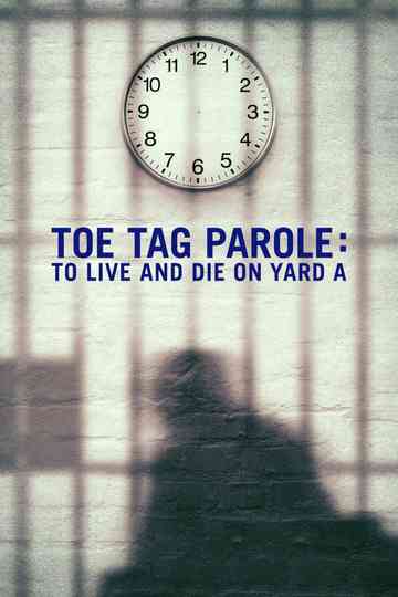 Toe Tag Parole To Live and Die on Yard A Poster