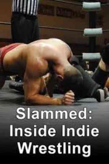 Slammed: Inside Indie Wrestling poster