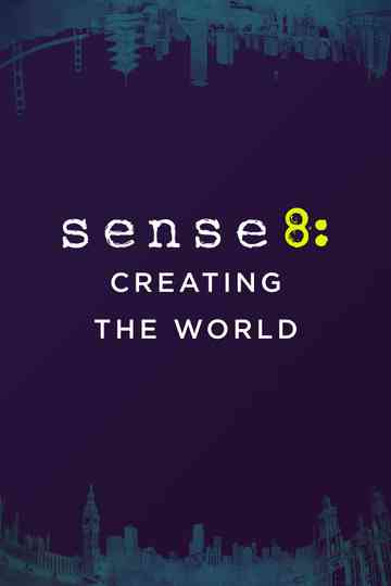 Sense8 Creating the World
