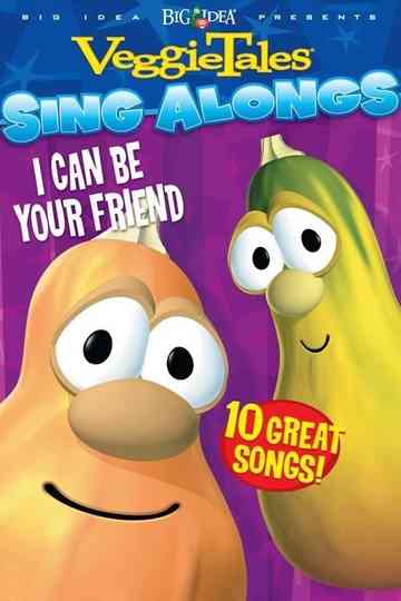 Veggietales SingAlongs I Can Be Your Friend Poster
