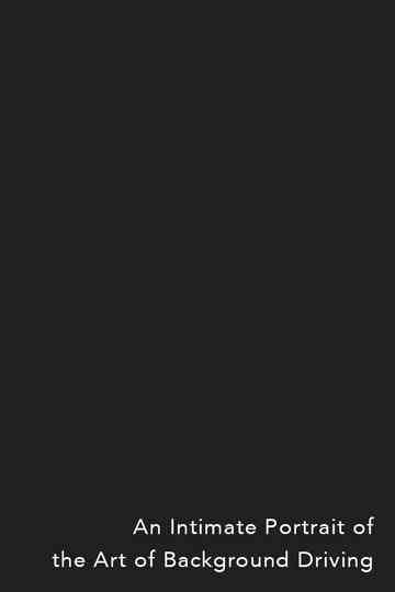 An Intimate Portrait of the Art of Background Driving Poster