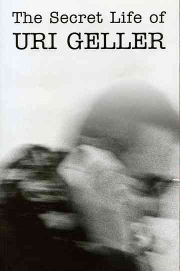 The Secret Life of Uri Geller Poster