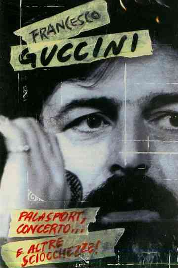 Francesco Guccini - Palasport, concerto... e altre sciocchezze! Poster