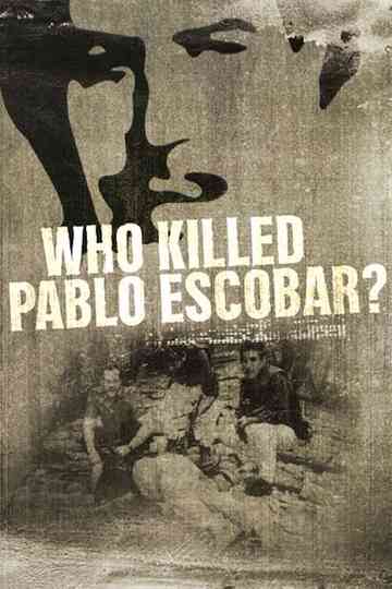 Who Killed Pablo Escobar
